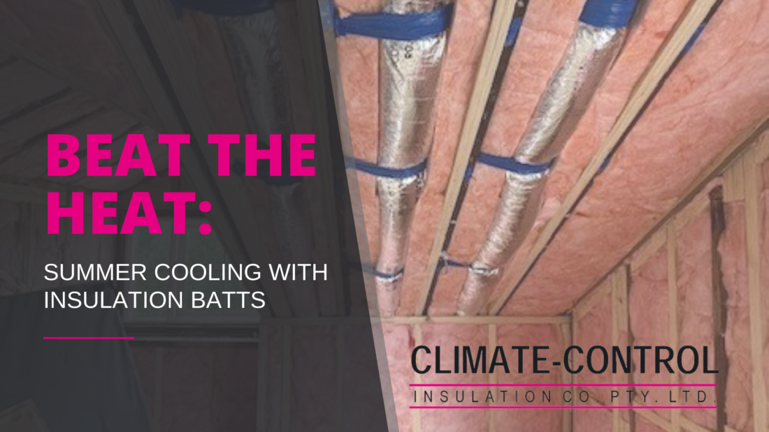 Beat The Heat Summer Cooling With Insulation Batts